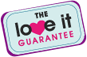The love it guarantee!