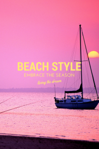 Beach Style: Embrace The Season